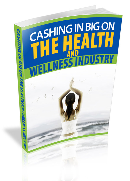 Product picture Cashing In Big On The Health And Wellness Industry MRR
