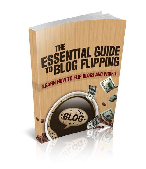 Product picture The Essential Guide To Blog Flipping MRR